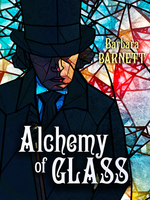 Title details for Alchemy of Glass by Barbara Barnett - Wait list